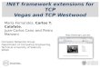 INET framework extensions for TCP Vegas and TCP Westwood María Fernandez, Carlos T. Calafate, Juan-Carlos Cano and Pietro Manzoni Computer Networks Group