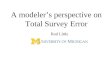 Rod Little A modeler’s perspective on Total Survey Error