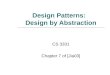 Design Patterns: Design by Abstraction CS 3331 Chapter 7 of [Jia03]