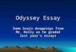 Odyssey Essay Some brain droppings from Mr. Kelly as he graded last year’s essays