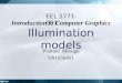 Introduction to Computer Graphics Illumination models Pramod Merugu U91656461 EEL 5771-001