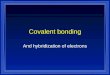 1 Covalent bonding And hybridization of electrons