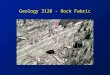 Geology 3120 - Rock Fabric. Objectives Attitudes of Fabric Attitudes of Fabric Cleavage Cleavage Lineations Lineations Foliations Foliations