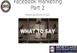 Facebook Marketing Part 2 What to say and when to say it