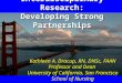 Interdisciplinary Research: Developing Strong Partnerships Kathleen A. Dracup, RN, DNSc, FAAN Professor and Dean University of California, San Francisco