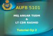 AUFB 5101 MEJ ANUAR TUDM & LT CDR RASHID Tutorial Gp 2