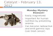 Catalyst – February 13, 2012 Monday Mystery Element! 1. Easily magnetized 2. Important for human nutrition by preventing anemia 3. Can become radioactive