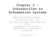 Chapter 2 – Introduction to Information Systems Information Systems, First Edition John Wiley & Sons, Inc by France Belanger and Craig Van Slyke Contributor:
