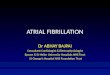 ATRIAL FIBRILLATION Dr ABHAY BAJPAI Consultant Cardiologist & Electrophysiologist Epsom & St Helier University Hospitals NHS Trust St George’s Hospital