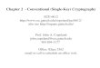 Chapter 2 - Conventional (Single-Key) Cryptography ECE-6612  also see  Prof. John