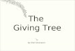 The Giving Tree By Shel Silverstein. Once there was a tree