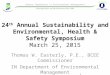 24 th Annual Sustainability and Environmental, Health & Safety Symposium March 25, 2015 Thomas W. Easterly, P.E., BCEE Commissioner IN Department of Environmental