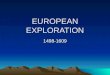 EUROPEAN EXPLORATION 1498-1609. CAUSES OF EXPLORATION Need for trade routes to Asia (Ottomans & Turks blocked land routes) Desire for spices and luxury