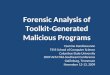 Forensic Analysis of Toolkit-Generated Malicious Programs Yasmine Kandissounon TSYS School of Computer Science Columbus State University 2009 ACM Mid-Southeast