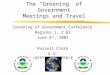The “Greening” of Government Meetings and Travel Greening of Government Conference Regions 1, 2 &3 June 5 th, 2003 Russell Clark U.S. GOV/EPA/OPPTS/OPPT/PPD/EPPP/GMI