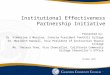Institutional Effectiveness Partnership Initiative Presented by: Dr. Kimberlee S Messina, Interim President Foothill College Dr. Meridith Randall, Vice