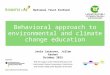 Jenia Lazarova, Julian Asenov October 2015 Behavioral approach to environmental and climate change education With the support of the Federal Ministry for