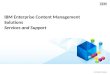 © 2013 IBM Corporation IBM Enterprise Content Management Solutions Services and Support