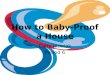How to Baby-Proof a House Caity Jozwiak Period 6
