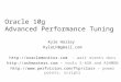 Oracle 10g Advanced Performance Tuning Kyle Hailey KyleLF@gmail.com  - wait events docs  – tools S-ASH and