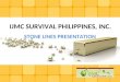 IJMC SURVIVAL PHILIPPINES, INC. STONE LINES PRESENTATION