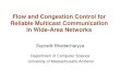 Flow and Congestion Control for Reliable Multicast Communication In Wide-Area Networks Supratik Bhattacharyya Department of Computer Science University