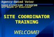 Agency-Based Voter Registration Program NYS Board of Elections WELCOME! SITE COORDINATOR TRAINING