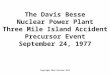 The Davis Besse Nuclear Power Plant Three Mile Island Accident Precursor Event September 24, 1977 Copyright Mike Derivan 2014