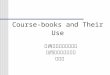 Course-books and Their Use 山西省教育科学研究院 山西省教育厅教研室 平克虹
