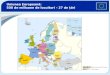 Uniunea Europeană: 500 de milioane de locuitori – 27 de ţări Statele membre ale Uniunii Europene Ţările candidate