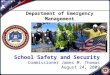 School Safety and Security Commissioner James M. Thomas August 24, 2009 Department of Emergency Management and Homeland Security