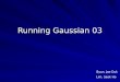 Running Gaussian 03 Lim, Seok Ho Byun, Jae Duk. OUT Line Introduction Introduction Task Task Program Start Program Start Input file example Input file