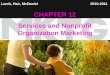 1 Lamb, Hair, McDaniel CHAPTER 12 Services and Nonprofit Organization Marketing 2010-2011