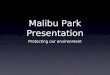 Malibu Park Presentation Protecting our environment