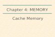 Cache Memory Chapter 4: MEMORY. 1.Define Hit and Miss? 2.What is the role of cache memory in pipeline?