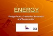 ENERGY Energy Forms, Conversion, Resources and Conservation