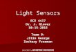 Light Sensors ECE 4437 Dr. J. Glover 10-15-2015 Team 9: Jitin George Zachary Freeman