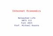 Internet Economics Networked Life NETS 112 Fall 2015 Prof. Michael Kearns