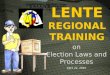 LENTE REGIONAL TRAINING on Election Laws and Processes April 22, 2007