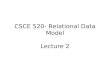 CSCE 520- Relational Data Model Lecture 2. Oracle login Login from the linux lab or ssh to one of the linux servers using your cse username and password
