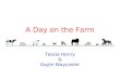 A Day on the Farm Tessie Henry & Gayle Waycaster