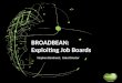 BROADBEAN: Exploiting Job Boards Stephen Barnhurst, Sales Director