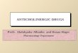 ANTICHOLINERGIC DRUGS Profs. Abdulqader Alhaider and Hanan Hagar Pharmacology Department
