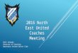 2016 North East United Coaches Meeting Bill Schmidt Director of Coaching Northeast United Soccer Club