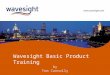 Wavesight Basic Product Training by Tom Connolly