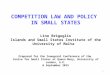 COMPETITION LAW AND POLICY IN SMALL STATES Lino Briguglio Islands and Small States Institute of the University of Malta Prepared for the Inaugural Conference