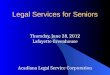 Legal Services for Seniors Acadiana Legal Service Corporation Thursday, June 28, 2012 Lafayette Greenhouse