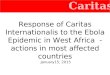 Caritas Response of Caritas Internationalis to the Ebola Epidemic in West Africa - actions in most affected countries January15, 2015