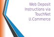 Web deposits replace the Clemson University Receipt Transmittal, used only for CU deposits, funds 10-49. With web department deposits, you can now enter