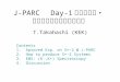 J-PARC Day-1 実験の状況・ 実験家から理論屋への要望 T.Takahashi (KEK) Contents 1. Aproved Exp. on S=-2 @ J-PARC 2. How to produce S=-2 Systems 3. E05: (K-,K+) Spectroscopy